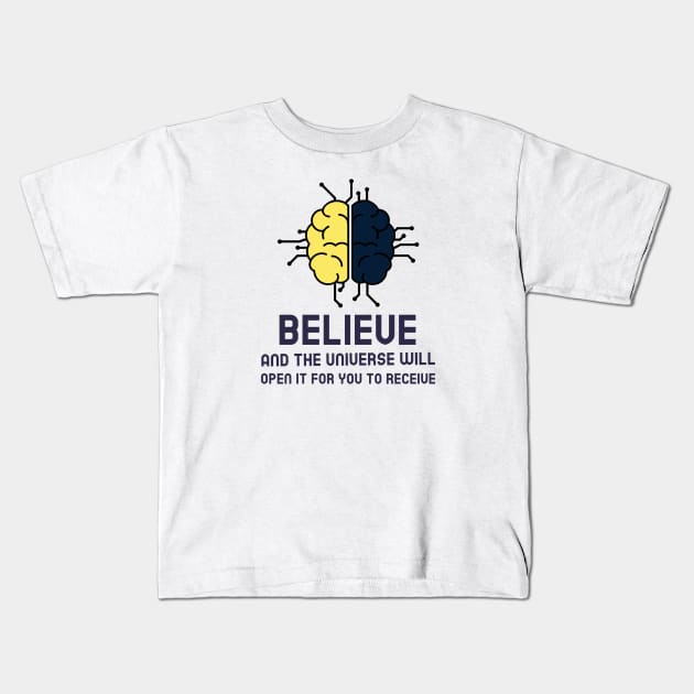 Believe - Law Of Attraction Kids T-Shirt by Jitesh Kundra